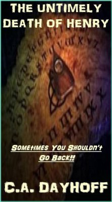 The Untimely Death Of Henry (eBook, ePUB) - C. A. Dayhoff