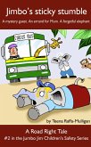 Jimbo's Sticky Stumble (The Jumbo Jim Children's Safety Series, #2) (eBook, ePUB)