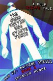 The Burn Victim Who Starts Fires: A Pulp Sci-Fi Tale (Man vs. Machine Series, #1) (eBook, ePUB)