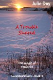 A Trouble Shared (Geraldine's Gems, #3) (eBook, ePUB)