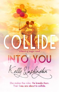 Collide Into You (Touch of Magic, #1) (eBook, ePUB) - Washington, Kelly