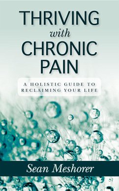 Thriving with Chronic Pain (eBook, ePUB) - Meshorer, Sean