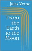 From the Earth to the Moon (eBook, ePUB)