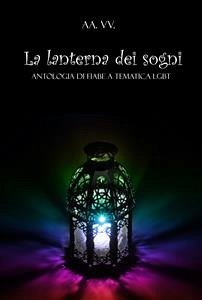 La lanterna dei sogni (eBook, ePUB) - VV., AA.