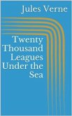 Twenty Thousand Leagues Under the Sea (eBook, ePUB)