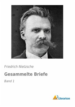 Gesammelte Briefe - Nietzsche, Friedrich