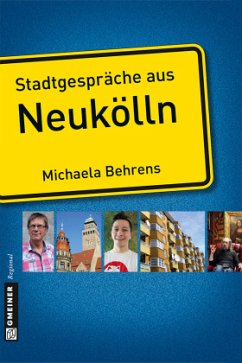 Stadtgespräche aus Neukölln (Mängelexemplar) - Behrens, Michaela