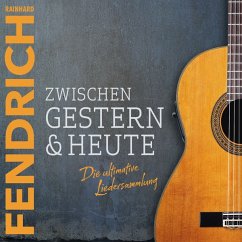Zwischen Gestern & Heute-Die Ultimative Liedersa - Fendrich,Rainhard