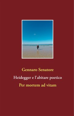 Heidegger e l'abitare poetico (eBook, ePUB) - Senatore, Gennaro