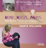Hund, Katze, Maus - Wie du mit Tieren sprechen kannst (eBook, ePUB)