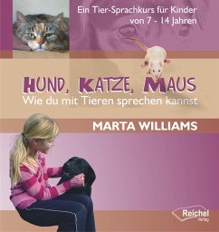 Hund, Katze, Maus - Wie du mit Tieren sprechen kannst (eBook, ePUB) - Williams, Marta