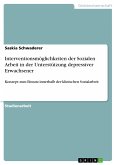 Interventionsmöglichkeiten der Sozialen Arbeit in der Unterstützung depressiver Erwachsener (eBook, PDF)