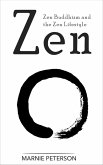 Zen: Zen Buddhism and the Zen Lifestyle (eBook, ePUB)