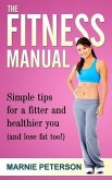 The Fitness Manual: Simple tips for a fitter and healthier you (eBook, ePUB)
