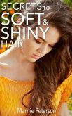 Secrets to Soft and Shiny Hair (eBook, ePUB)