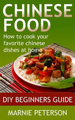 Cover Chinese Food: How to Cook Your Favorite Chinese Dishes At Home (eBook, ePUB)