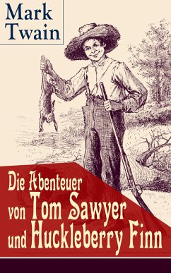 Die Abenteuer von Tom Sawyer und Huckleberry Finn (eBook, ePUB) - Twain, Mark