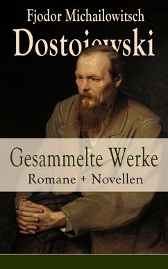 Gesammelte Werke: Romane + Novellen (eBook, ePUB) - Dostojewski, Fjodor Michailowitsch