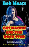 Gus Mackie and the Rock Star (Gus Mackie Novella series, #5) (eBook, ePUB)