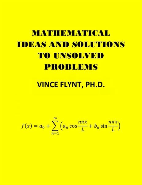 Mathematical Ideas And Solutions To Unsolved Problems (eBook, ePUB) Mathematical Ideas And Solutions To Unsolved Problems (eBook, ePUB)