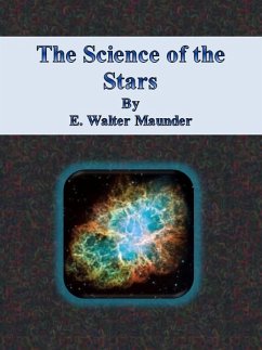 The Science of the Stars (eBook, ePUB) - Walter Maunder, E.