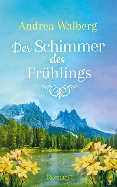 Der Schimmer des Frühlings - Walberg, Andrea