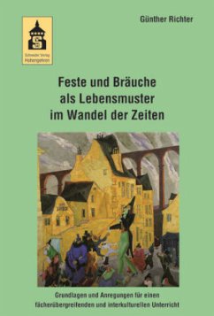 Feste und Bräuche als Lebensmuster im Wandel der Zeiten - Richter, Günther