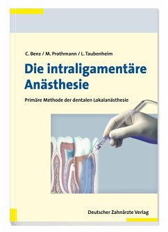 Die intraligamentäre Anästhesie - Benz, Christoph;Taubenheim, Lothar;Prothmann, Marc