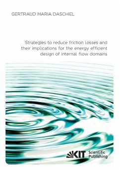 Strategies to reduce friction losses and their implications for the energy efficient design of internal flow domains