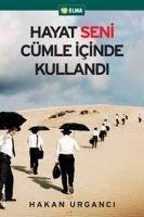 Hayat Seni Cümle Icinde Kullandi - Urganci, Hakan