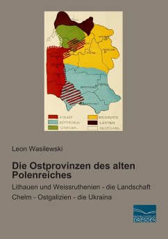 Die Ostprovinzen des alten Polenreiches - Wasilewski, Leon
