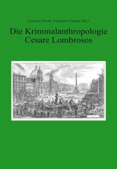 Cover Die Kriminalanthropologie Cesare Lombrosos. Vom 19. Jahrhundert zur aktuellen strafrechtsphilosophischen Debatte