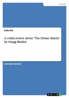 A critial review about "The Divine Matrix" by Gregg Braden