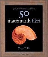 Gercekten Bilmeniz Gereken 50 Matematik Fikri - Crilly, Tony