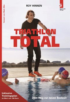 TRIATHLON TOTAL - Dein Weg zur neuen Bestzeit - Hinnen, Roy