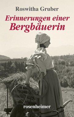Erinnerungen einer Bergbäuerin (eBook, ePUB) - Gruber, Roswitha