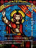Die mittelalterlichen Glasmalereien in Regensburg und der Oberpfalz Die mittelalterlichen Glasmalereien in Regensburg und der Oberpfalz