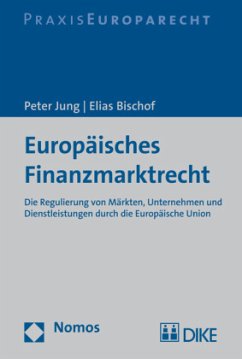 Europäisches Finanzmarktrecht - Jung, Peter;Bischof, Elias