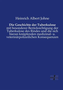 Die Geschichte der Tuberkulose - Johne, Heinrich Albert