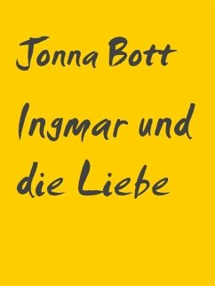 Ingmar und die Liebe (eBook, ePUB) - Bott, Jonna