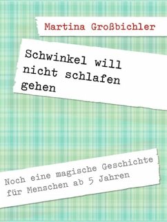 Schwinkel will nicht schlafen gehen (eBook, ePUB) - Großbichler, Martina