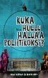 Kuka hullu haluaa poliitikoksi? (eBook,... - Bild 1