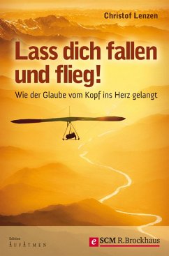 Lass dich fallen und flieg! (eBook, ePUB) - Lenzen, Christof