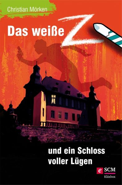 Das weiße Z und ein Schloss voller Lügen (eBook, ePUB) Das weiße Z und ein Schloss voller Lügen (eBook, ePUB)