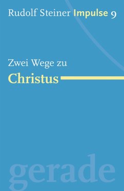 Zwei Wege zu Christus (eBook, ePUB) - Steiner, Rudolf