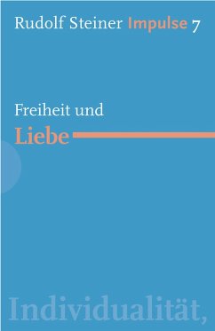 Freiheit und Liebe (eBook, ePUB) - Steiner, Rudolf