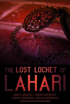The Lost Locket of Lahari Anthology (eBook, ePUB) - Sheridan, Kellie; Crouch, Erica; Harmony, Terra; Jennings, Janna; Baird, Kara