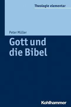 Gott und die Bibel (eBook, ePUB) - Müller, Peter