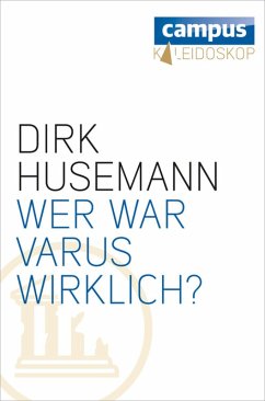 Wer war Varus wirklich? (eBook, ePUB) - Husemann, Dirk