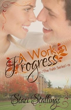 A Work in Progress (The Faith Series, #1) (eBook, ePUB) - Stallings, Staci